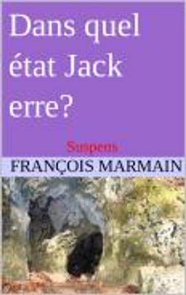dans quel étét Jack erre? - François Marmain