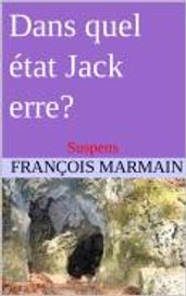 dans quel étét Jack erre?