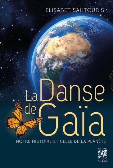 La danse de Gaïa - Notre histoire et celle de la planête - Elisabet Sahtouris