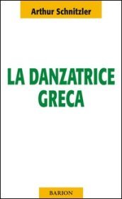 La danzatrice greca. La moglie del saggio