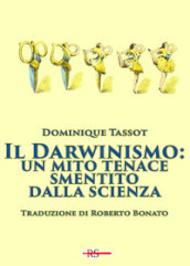 Il darwinismo: un mito tenace smentito dalla scienza