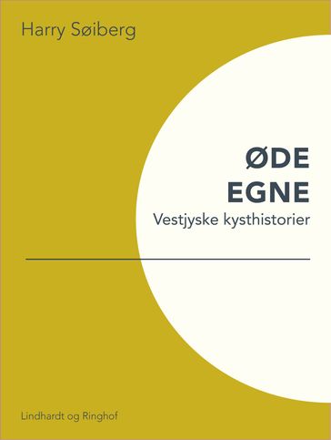 Øde egne: Vestjyske kysthistorier - Harry Søiberg