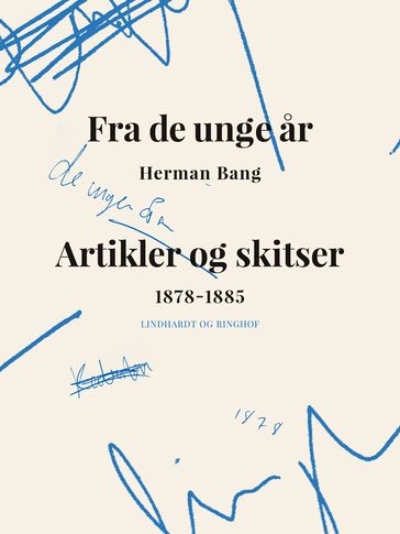 Fra de unge ar. Artikler og skitser 1878-1885 - Herman Bang