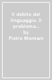 Il debito del linguaggio. Il problema dell autoriflessività estetica nel segno, nel testo e nel discorso