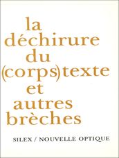 La déchirure du (corps) texte et autres brèches