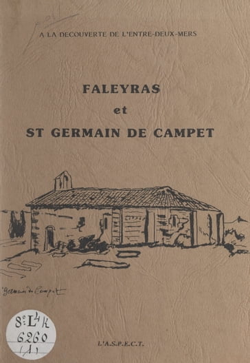 À la découverte de l'Entre-deux-mers : Faleyras et St-Germain de Campet - Association pour la sauvegarde du patrimoine et de l