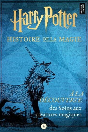 À la découverte des Soins aux créatures magiques - Pottermore Publishing
