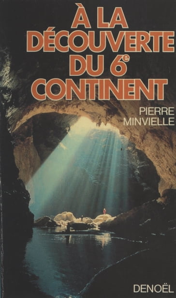 À la découverte du 6e continent - Pierre Minvielle