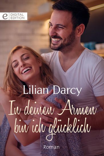 In deinen Armen bin ich glücklich - Lilian Darcy