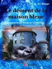 Le dément de la maison bleue - Livre 17