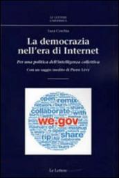 La democrazia nell era di internet. Per una politica dell intelligenza collettiva