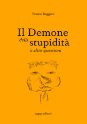 Il demone della stupidità e altre questioni