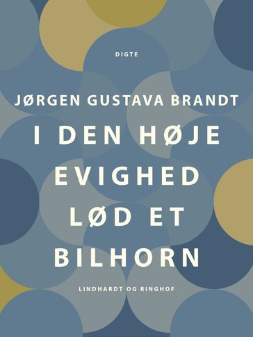 I den høje evighed lød et bilhorn - Jørgen Gustava Brandt