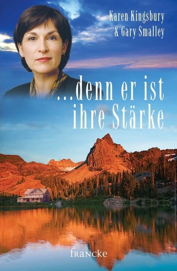 .... denn er ist ihre Stärke - Karen Kingsbury - Gary Smalley