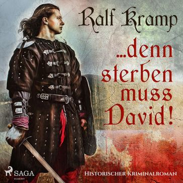 ... denn sterben muss David! - Historischer Kriminalroman (Ungekürzt) - Ralf Kramp