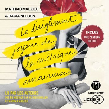 Le dérèglement joyeux de la métrique amoureuse - Mathias Malzieu - Daria Nelson