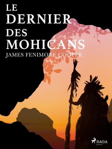 Le dernier des Mohicans (Bas-de-cuir I) - James Fenimore Cooper