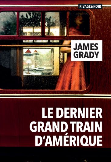 Le dernier grand train d'Amérique - James Grady