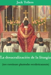 La desacralización de la liturgia