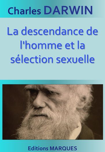 La descendance de l'homme et la sélection sexuelle - Charles Darwin