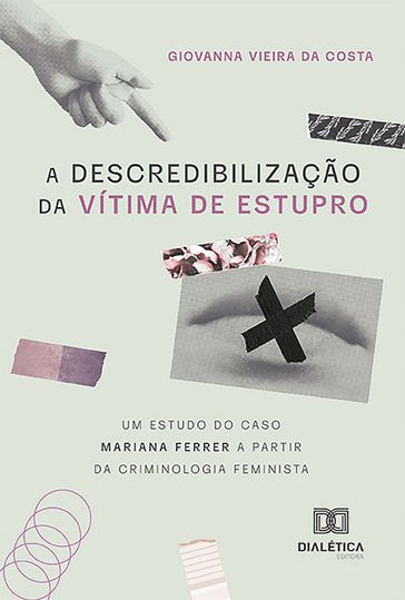 A descredibilização da vítima de estupro - Giovanna Vieira da Costa