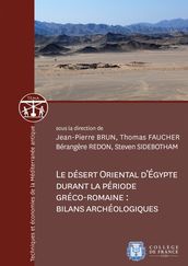 Le désert oriental d Égypte durant la période gréco-romaine: bilans archéologiques