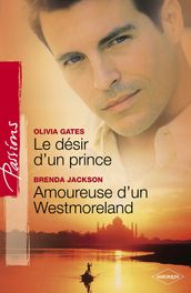 Le désir d un prince - Amoureuse d un Westmoreland (Harlequin Passions)