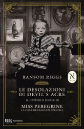 Le desolazioni di Devil s Acre. Il capitolo finale di Miss Peregrine. La casa dei ragazzi speciali