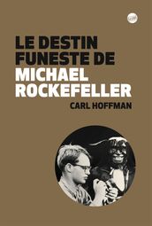 Le destin funeste de Michael Rockefeller