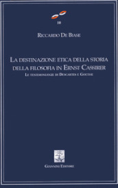 La destinazione etica della storia della filosofia in Ernest Cassirer. Le testimonianze di Descartes e Goethe