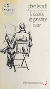 La destinée de Jean Simon Castor