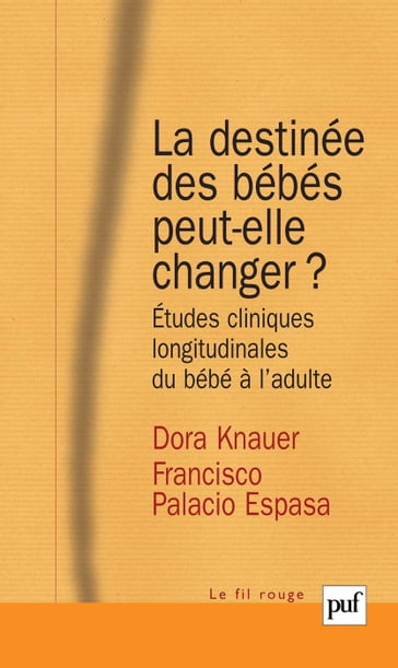 La destinée des bébés peut-elle changer ? - Francisco Palacio Espasa - Dora Knauer