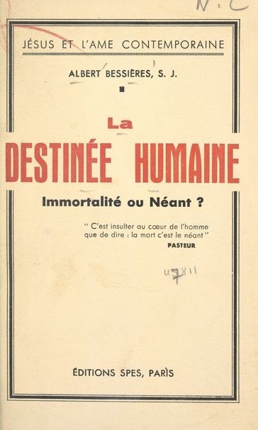 La destinée humaine, immortalité ou néant ? - Albert Bessières