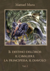 Il destino dell eroe: il cavaliere, la principessa, il diavolo. 2.