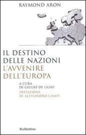 Il destino delle nazioni, l avvenire dell Europa