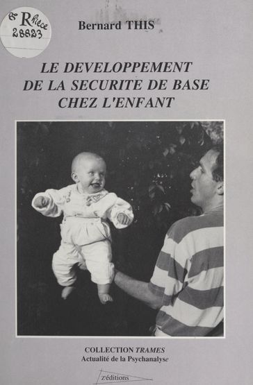 Le développement de la sécurité de base chez l'enfant - Bernard This