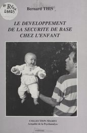 Le développement de la sécurité de base chez l enfant