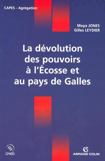 La dévolution des pouvoirs à l'Écosse et au pays de Galles - Gilles Leydier - Moya Jones