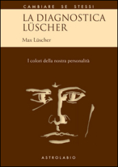 La diagnostica Luscher. I colori della nostra personalità