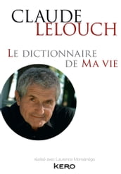 Le dictionnaire de ma vie - Claude Lelouch