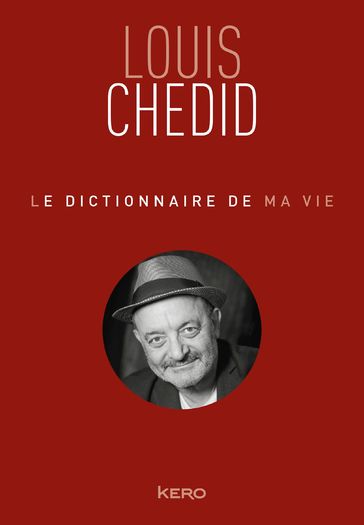 Le dictionnaire de ma vie - Louis Chedid - LOUIS CHEDID