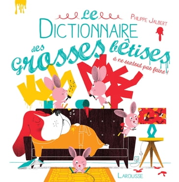 Le dictionnaire des grosses bêtises - Philippe Jalbert