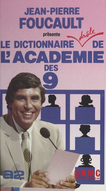 Le dictionnaire drôle de l'Académie des 9 - Jean-Pierre Foucault