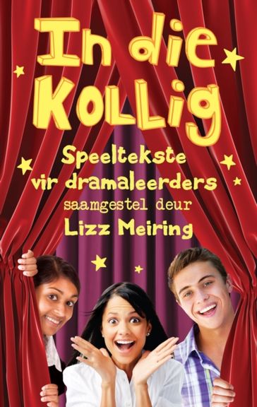 In die kollig: Speeltekste vir dramaleerders - Lizz Meiring