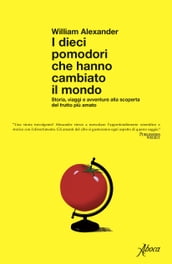 I dieci pomodori che hanno cambiato il mondo