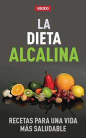 La dieta alcalina: Recetas para una vida saludable