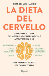 La dieta del cervello. Prendiamoci cura del nostro benessere mentale attraverso il cibo