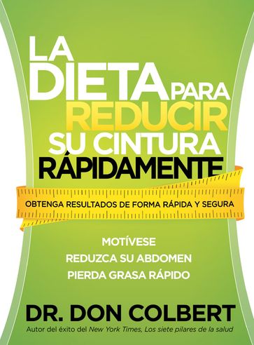 La dieta para reducir su cintura rápidamente - Don Colbert