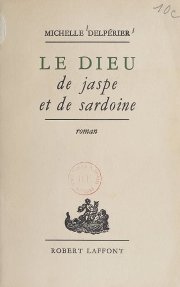 Le dieu de jaspe et de sardoine - Michelle Delpérier