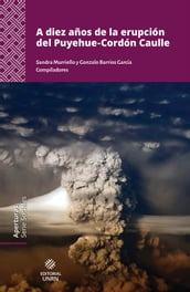 A diez años de la erupción del Puyehue-Cordón Caulle